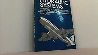 aircraft hydraulic systems an introduction to the analysis of systems and components 1st edition w l green