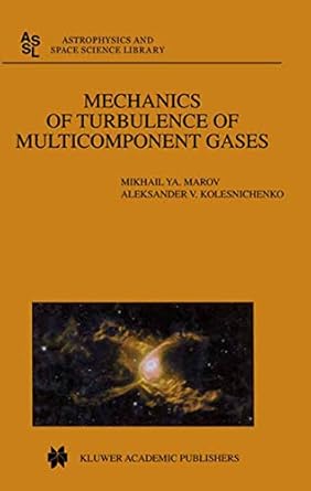mechanics of turbulence of multicomponent gases 2001st edition mikhail ya ya marov ,aleksander v