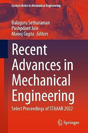 recent advances in mechanical engineering select proceedings of staaar 2022 1st edition balaguru sethuraman
