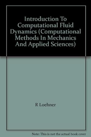 introduction to computational fluid dynamics methods for aerodynamics applications 1st edition r loehner