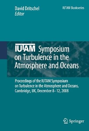 iutam symposium on turbulence in the atmosphere and oceans proceedings of the iutam symposium on turbulence