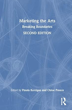 marketing the arts 2nd edition finola kerrigan ,chloe preece 0367898888, 978-0367898885