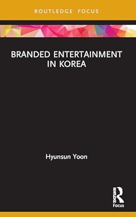 branded entertainment in korea 1st edition hyunsun yoon 0367633639, 978-0367633639
