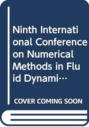 ninth international conference on numerical methods in fluid dynamics proceedings 1st edition soubbaramayer
