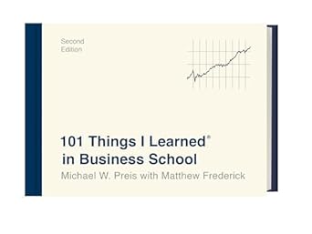 101 things i learned in business school 1st edition michael w preis ,matthew frederick 1524761923,