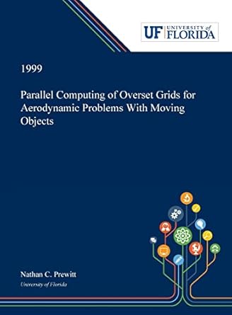 parallel computing of overset grids for aerodynamic problems with moving objects 1st edition nathan prewitt