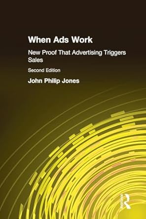 when ads work new proof that advertising triggers sales 1st edition david m jones 0765617390, 978-0765617392