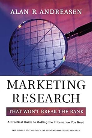 marketing research that wont break the bank a practical guide to getting the information you need 2nd edition