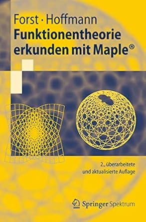 funktionentheorie erkunden mit maple 2nd. aufl. 2012th edition wilhelm forst ,dieter hoffmann 3642294111,