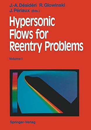 hypersonic flows for reentry problems volume i survey lectures and test cases analysis proceedings of