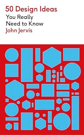 50 design ideas you really need to know 1st edition john jervis 152943968x, 978-1529439687