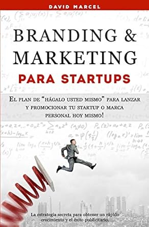 branding and marketing para startups el plan de hagalo usted mismo para lanzar y promocionar tu startup o
