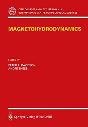 magnetohydrodynamics 2002nd edition peter a davidson ,andre thess 3211836861, 978-3211836866