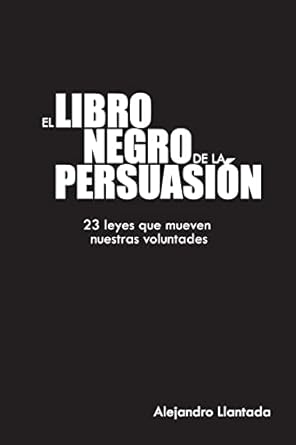 el libro negro de la persuasion 1st edition alejandro llantada ,neisa ediotres 1496188802, 978-1496188809