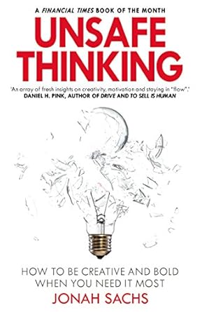 unsafe thinking how to be creative 1st edition sachs jonah 1847942113, 978-1847942111