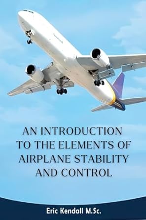 an introduction to the elements of airplane stability and control 1st edition eric kendall m sc 1964100097,
