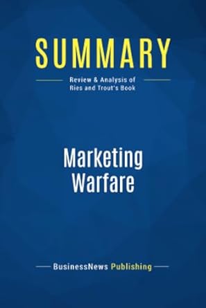 summary marketing warfare review and analysis of ries and trouts book 1st edition businessnews businessnews