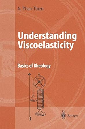 understanding viscoelasticity basics of rheology 1st edition nhan phan thien 364207779x, 978-3642077791