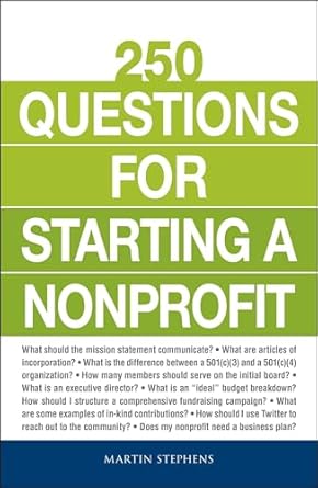 250 questions for starting a nonprofit 1st edition martin stephens 1440584540, 978-1440584541