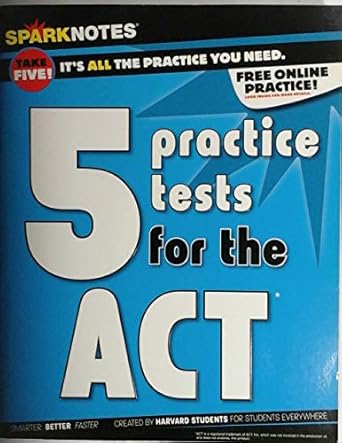 5 practice tests for the act 1st edition sparknotes 1411417755, 978-1411417755
