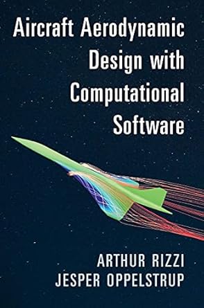 aircraft aerodynamic design with computational software 1st edition arthur rizzi ,jesper oppelstrup