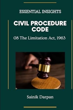 civil procedure code 08 the limitation act 1963 law essential insights a comprehensive guide and notes for