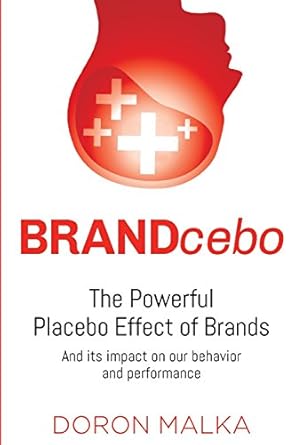 brandcebo the placebo effect of brands 1st edition doron malka 0999227408, 978-0999227404