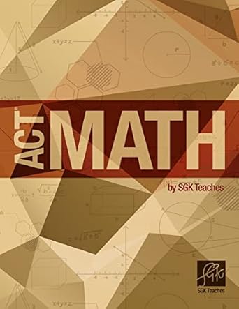 act math by sgkteaches act math by sgkteaches 1st edition srinivasa sastri siravuri 1512376051, 978-1512376050