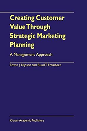 marketing strategy creating customer value through strategic marketing planning a management approach 2001st