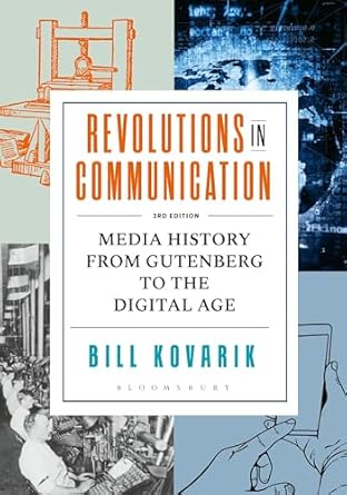 revolutions in communication media history from gutenberg to the digital age 3rd edition bill kovarik