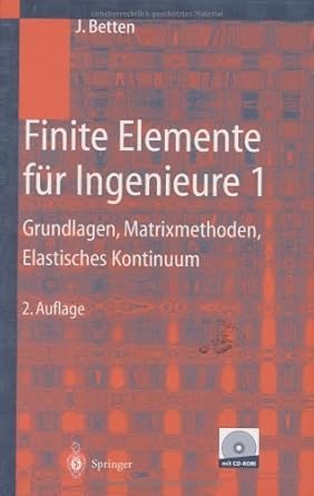 finite elemente fur ingenieure 1 grundlagen matrixmethoden elastisches kontinuum 1st edition josef betten
