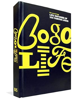 logo life life histories of 100 famous logos 1st edition ron van der vlugt 9063692609, 978-9063692605