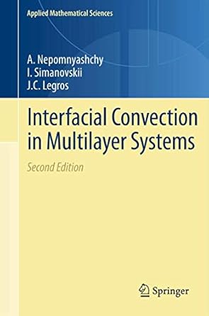 interfacial convection in multilayer systems 2nd edition a nepomnyashchy ,i simanovskii ,j c legros
