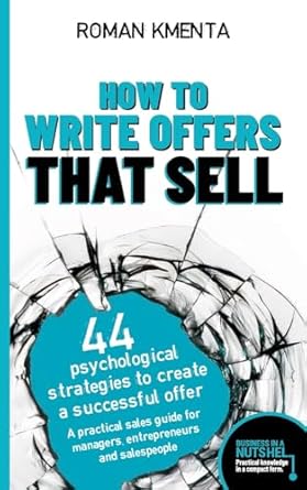 how to write offers that sell 44 psychological strategies to create a successful offer a practical sales
