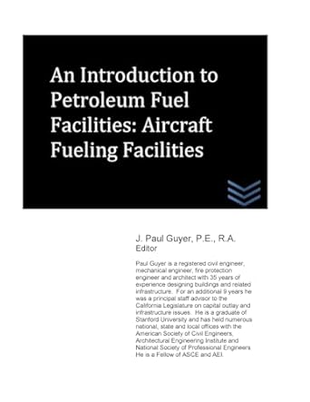 an introduction to petroleum fuel facilities aircraft fueling facilities 1st edition j paul guyer 1530681561,