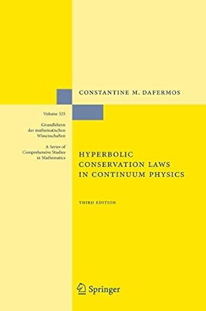 hyperbolic conservation laws in continuum physics 1st edition dafermos 3642040470, 978-3642040474