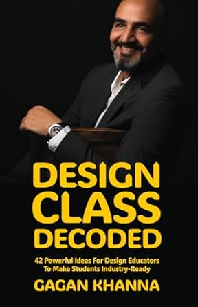 design class decoded 42 powerful ideas for design educators to make students industry ready 1st edition gagan