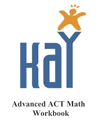 kay tutoring advanced act math workbook 1st edition douglas s kovel 1096235323, 978-1096235323