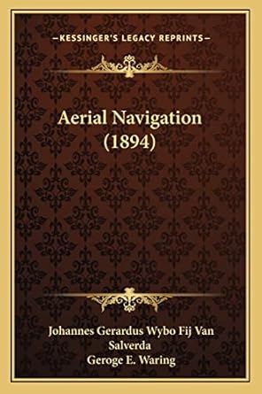 aerial navigation 1st edition johannes gerardus wybo fij van salverda ,geroge e waring 1164124331,