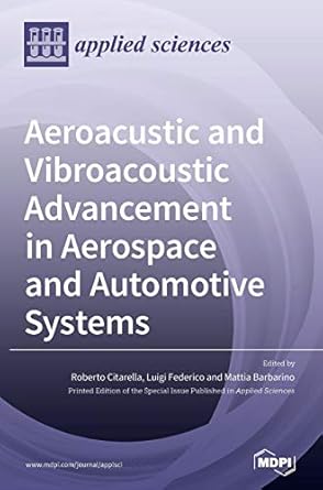 aeroacustic and vibroacoustic advancement in aerospace and automotive systems 1st edition roberto citarella