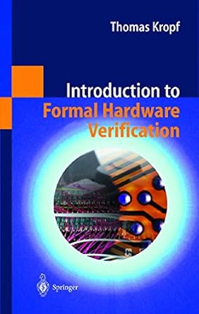 introduction to formal hardware verification 1999th edition thomas kropf 3540654453, 978-3540654452