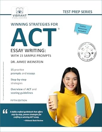 winning strategies for act essay writing with 15 sample prompts 1st edition vibrant publishers 1636512127,