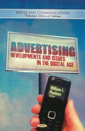 advertising developments and issues in the digital age uk edition william l poulsen 1617617830, 978-1617617836