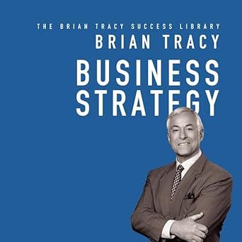 business strategy the brian tracy success library 1st edition brian tracy b08z2rxzx3, 979-8200616183