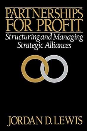 partnerships for profit structuring and managing strategic alliances 1st edition jordan d lewis 0743237633,