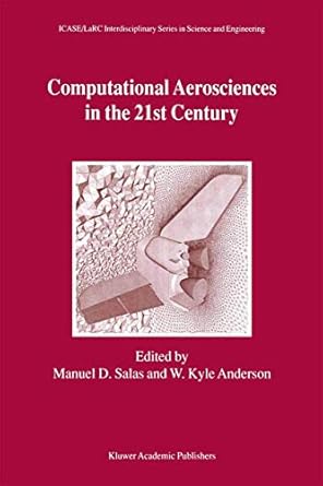 computational aerosciences in the 21st century proceedings of the icase/larc/nsf/aro workshop conducted by