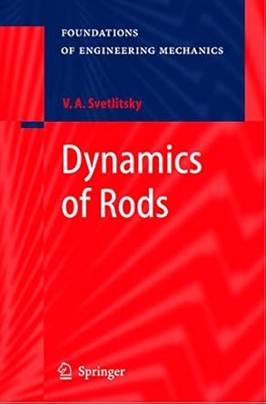 dynamics of rods 1st edition valery a svetlitsky ,e evseev ,k ramodanova 3642063527, 978-3642063527