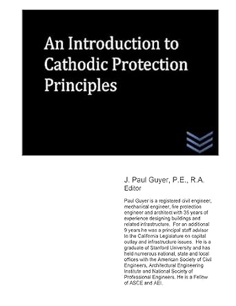 an introduction to cathodic protection principles 1st edition j paul guyer 1530817927, 978-1530817924