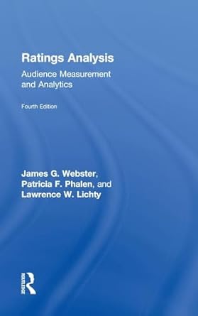 ratings analysis audience measurement and analytics 4th edition james webster ,patricia phalen ,lawrence