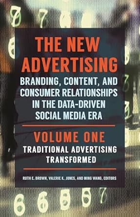 the new advertising branding content and consumer relationships in the data driven social media era 2 volumes